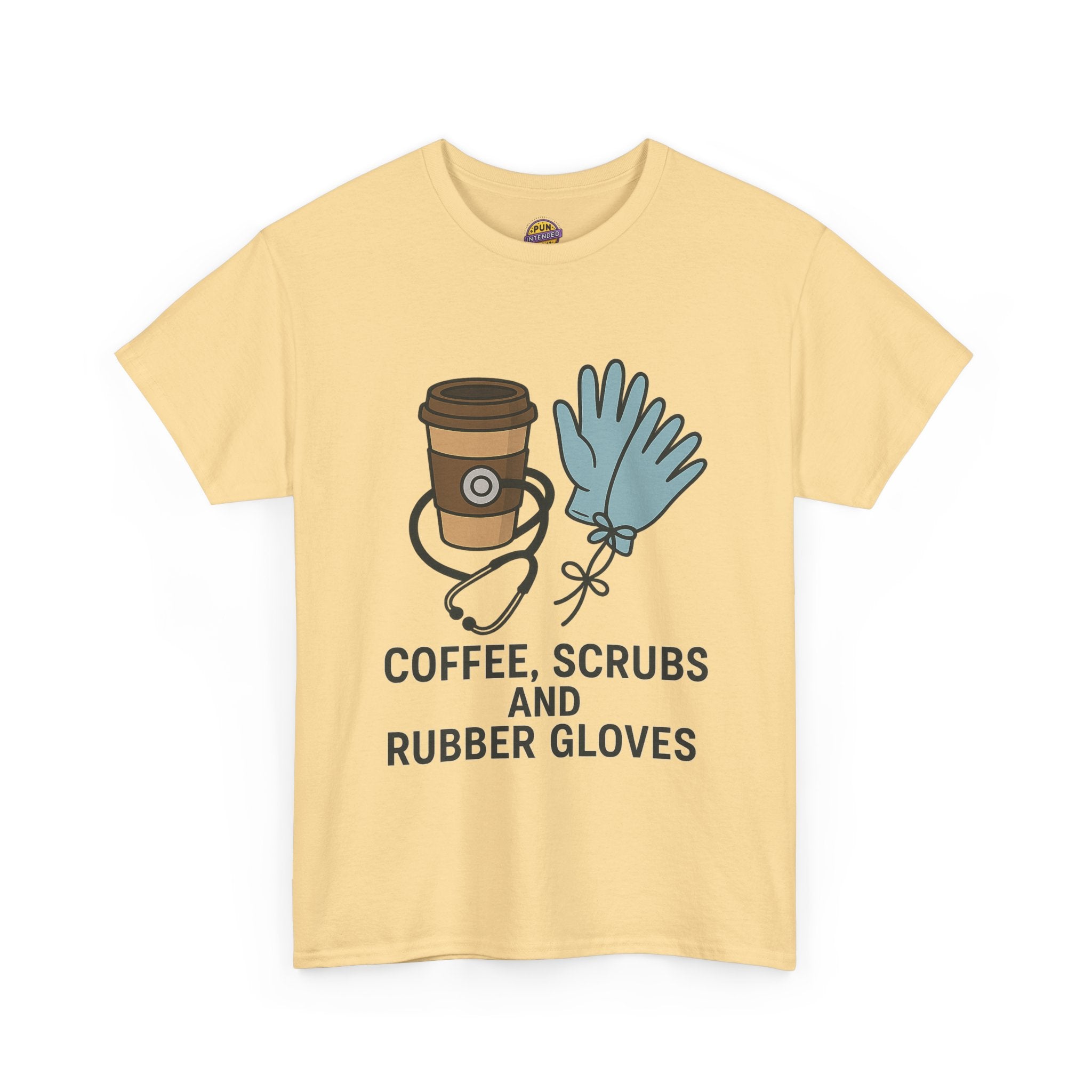 Coffee, Scrubs & Rubber Gloves T-Shirt