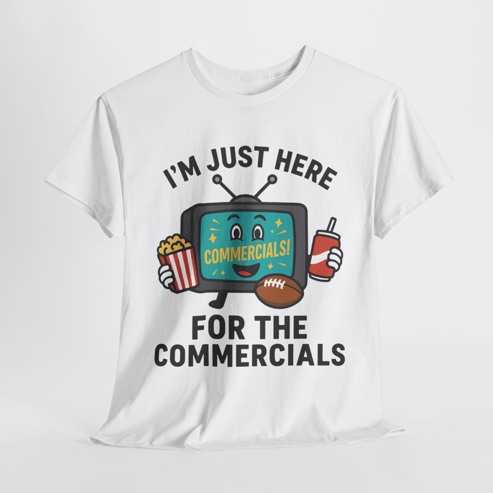 I'm Just Here for the Commercials T-Shirt