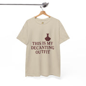 This is my Decanting Outfit T-Shirt