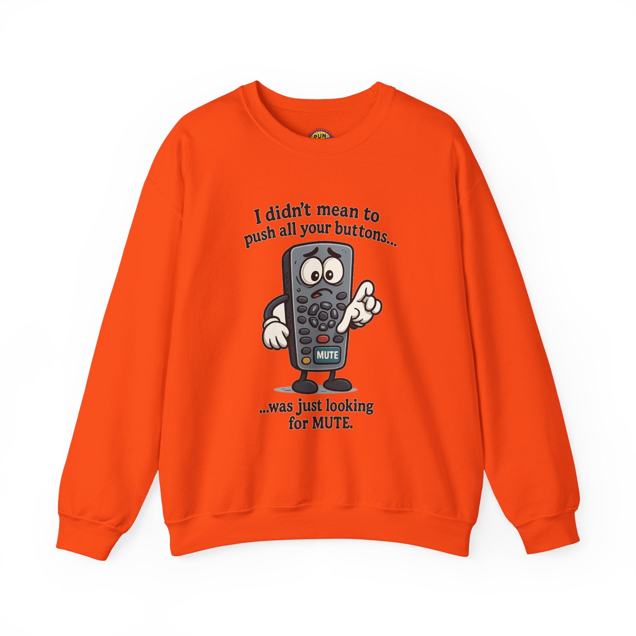 Press Your Mute Button Remote Control Sweatshirt