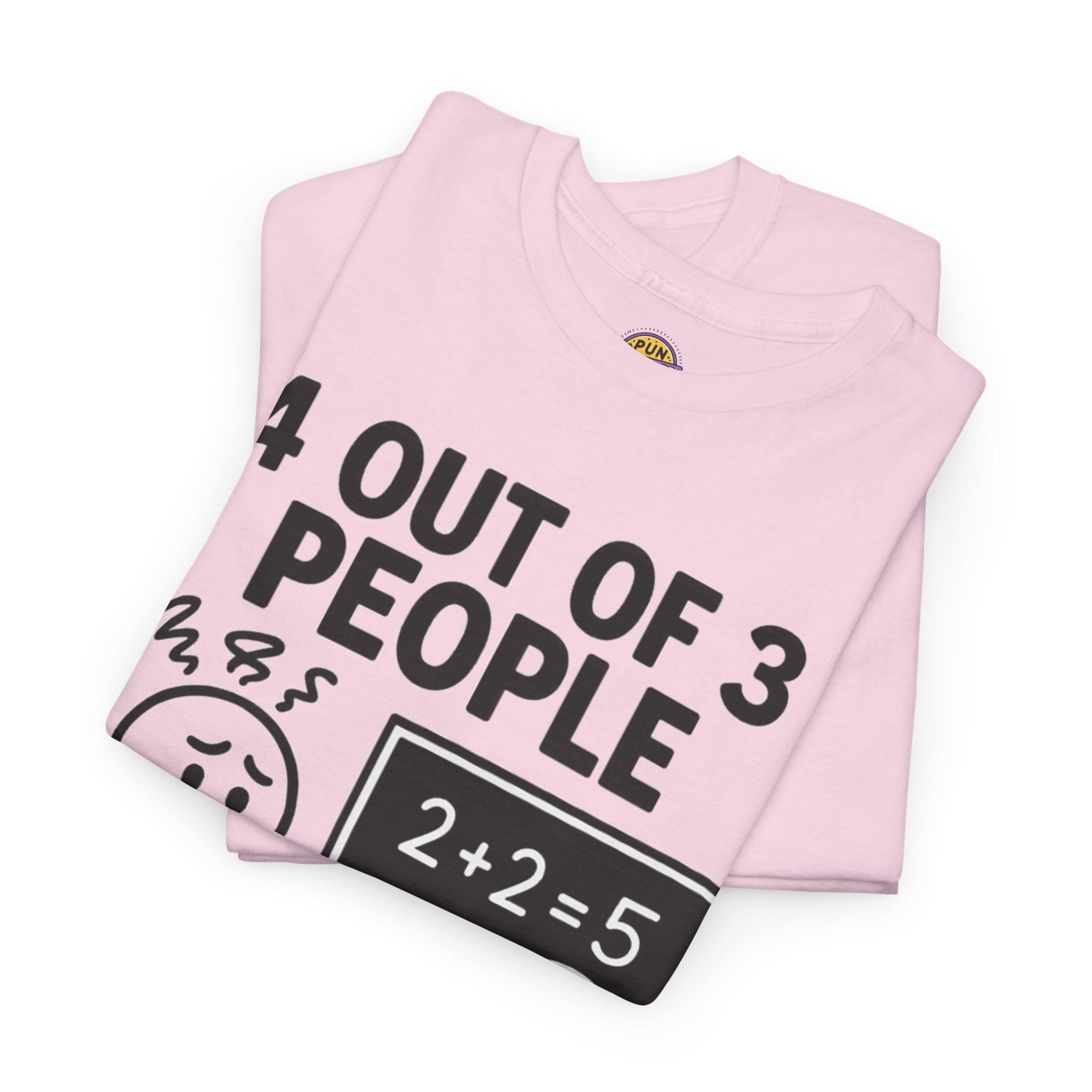 4 Out of 3 People Struggle With Math T-Shirt