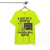 4 Out of 3 People Struggle With Math T-Shirt