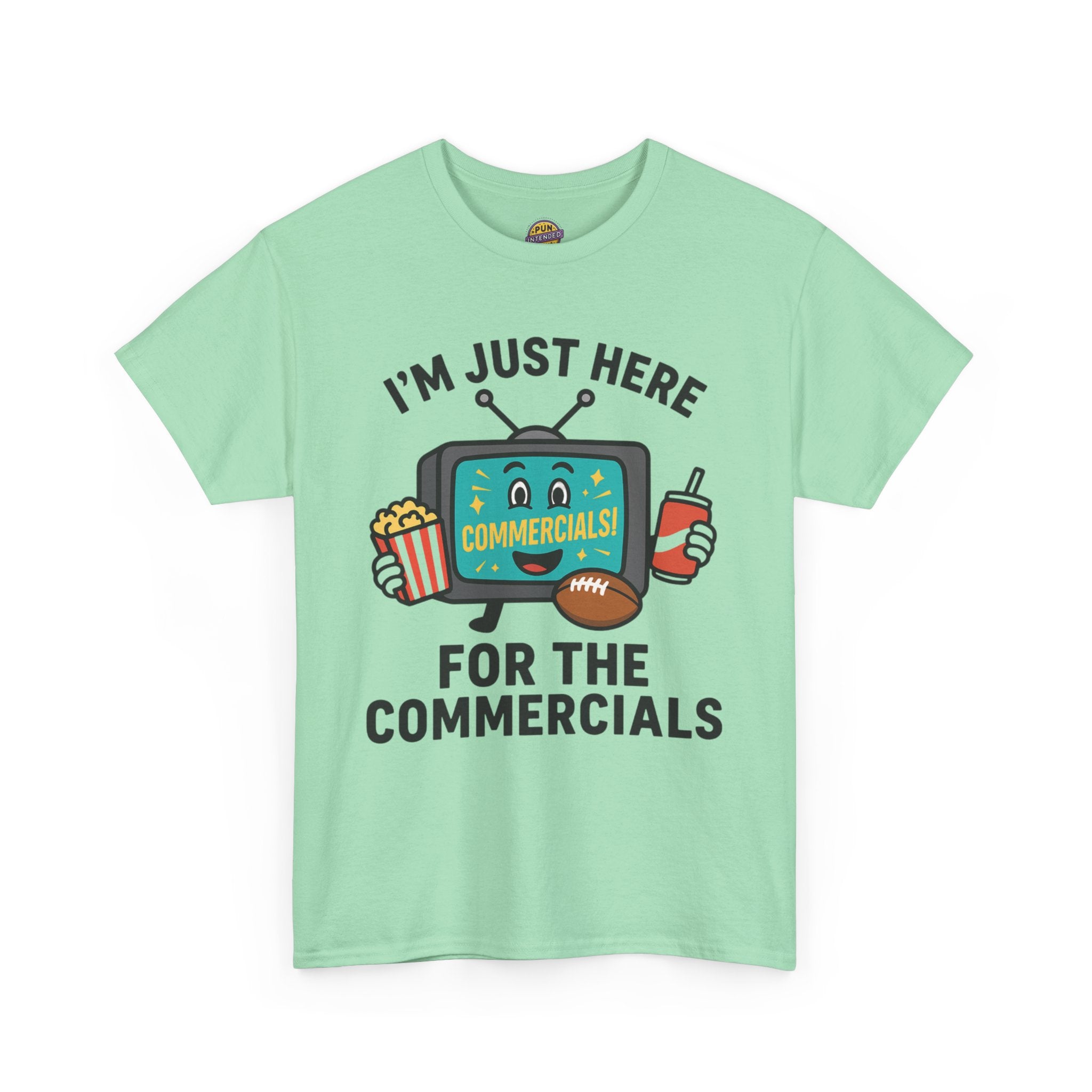 I'm Just Here for the Commercials T-Shirt