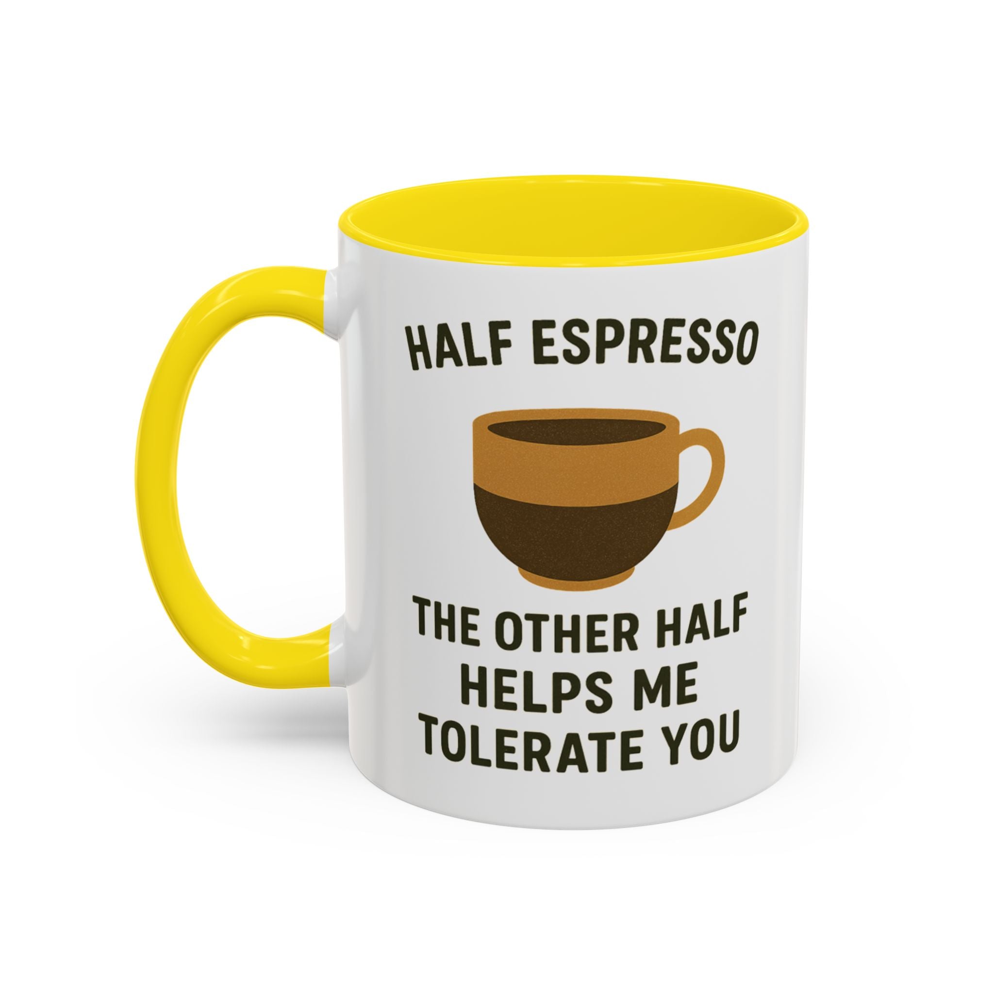 Half Espresso The Other Half Helps Me Tolerate You Coffee Mug