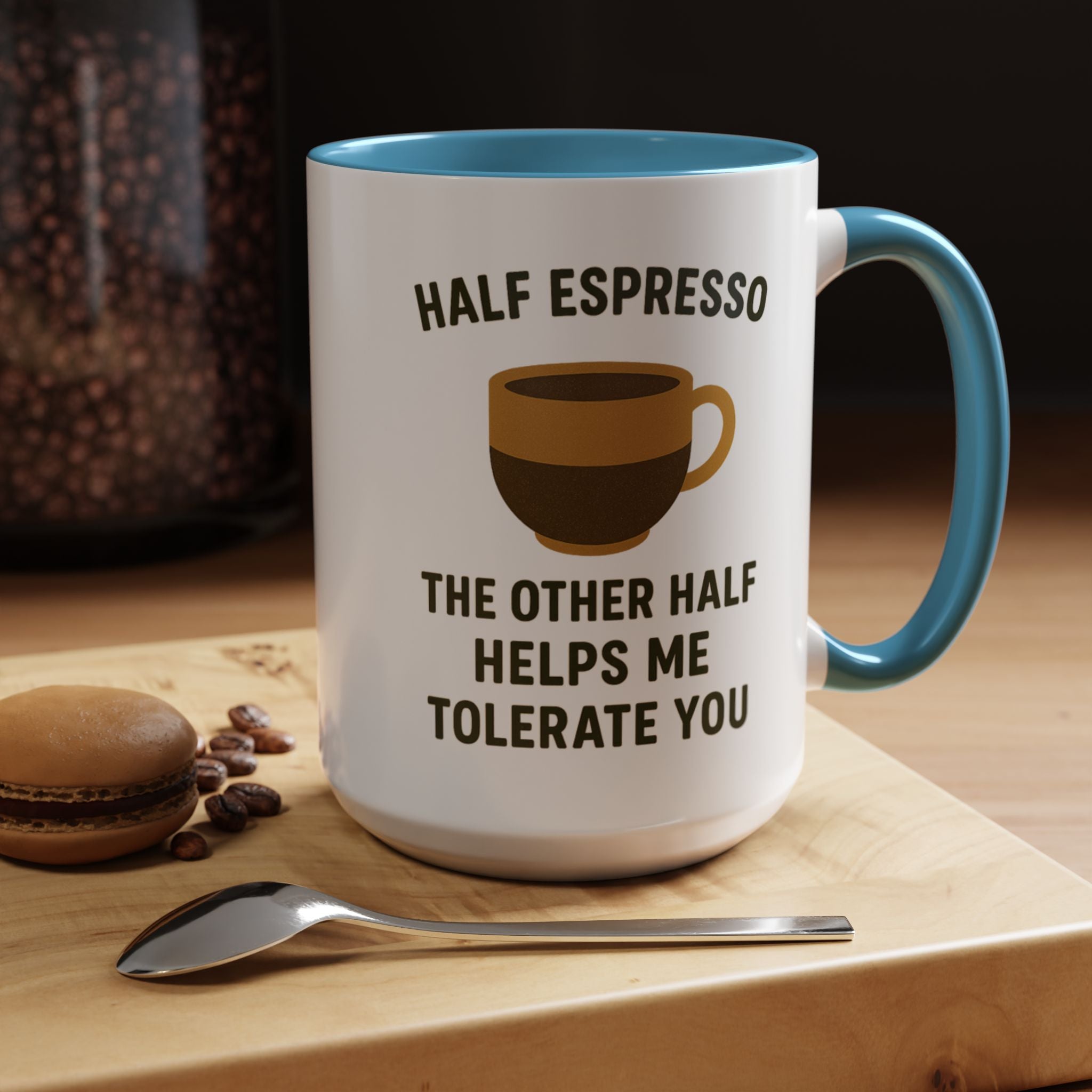 Half Espresso The Other Half Helps Me Tolerate You Coffee Mug