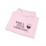 Wine A Little Laugh A Lot Hoodie
