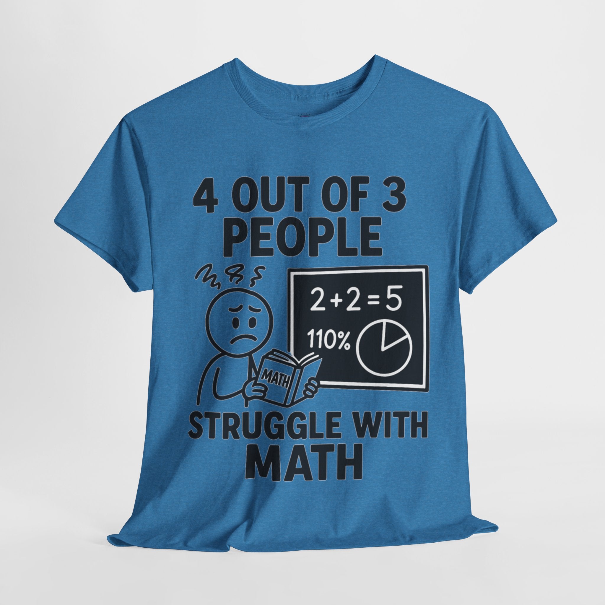 4 Out of 3 People Struggle With Math T-Shirt