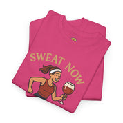 Sweat Now Wine Later T-Shirt