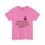 This is my Decanting Outfit T-Shirt