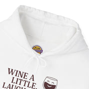 Wine A Little Laugh A Lot Hoodie
