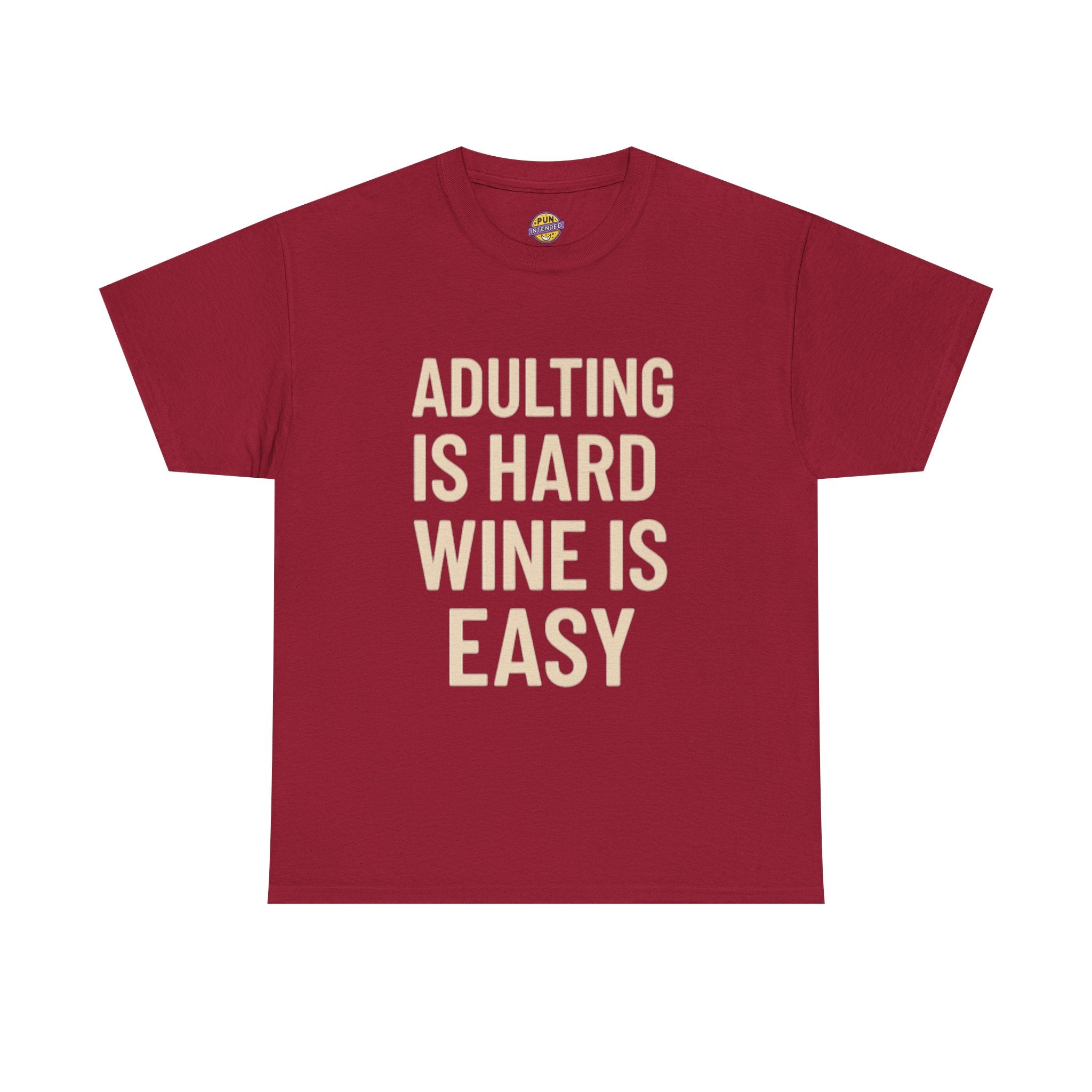 Adulting is Hard, Wine is Easy T-Shirt