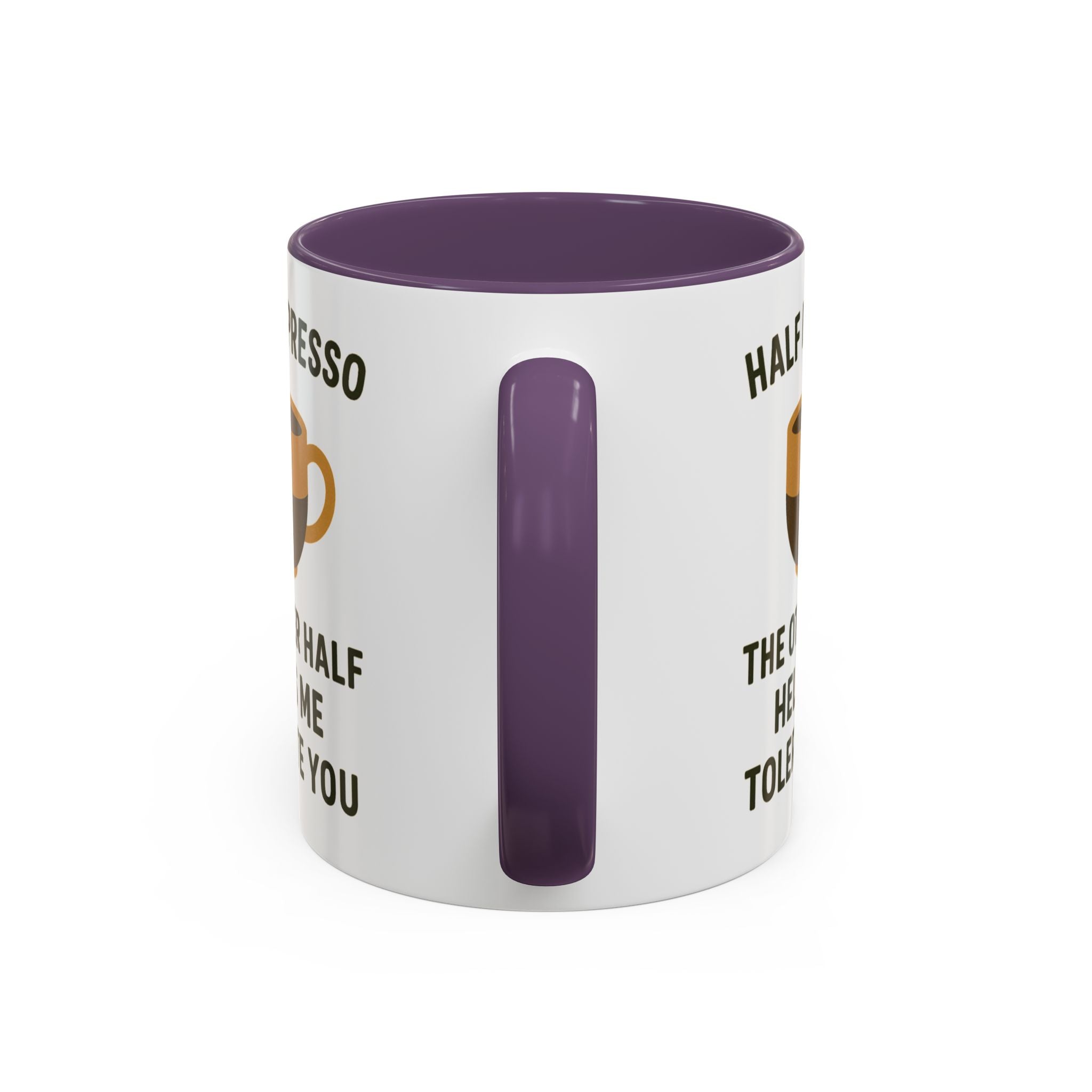 Half Espresso The Other Half Helps Me Tolerate You Coffee Mug