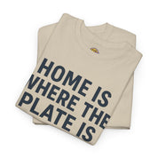 Home Is Where The Plate Is Tee