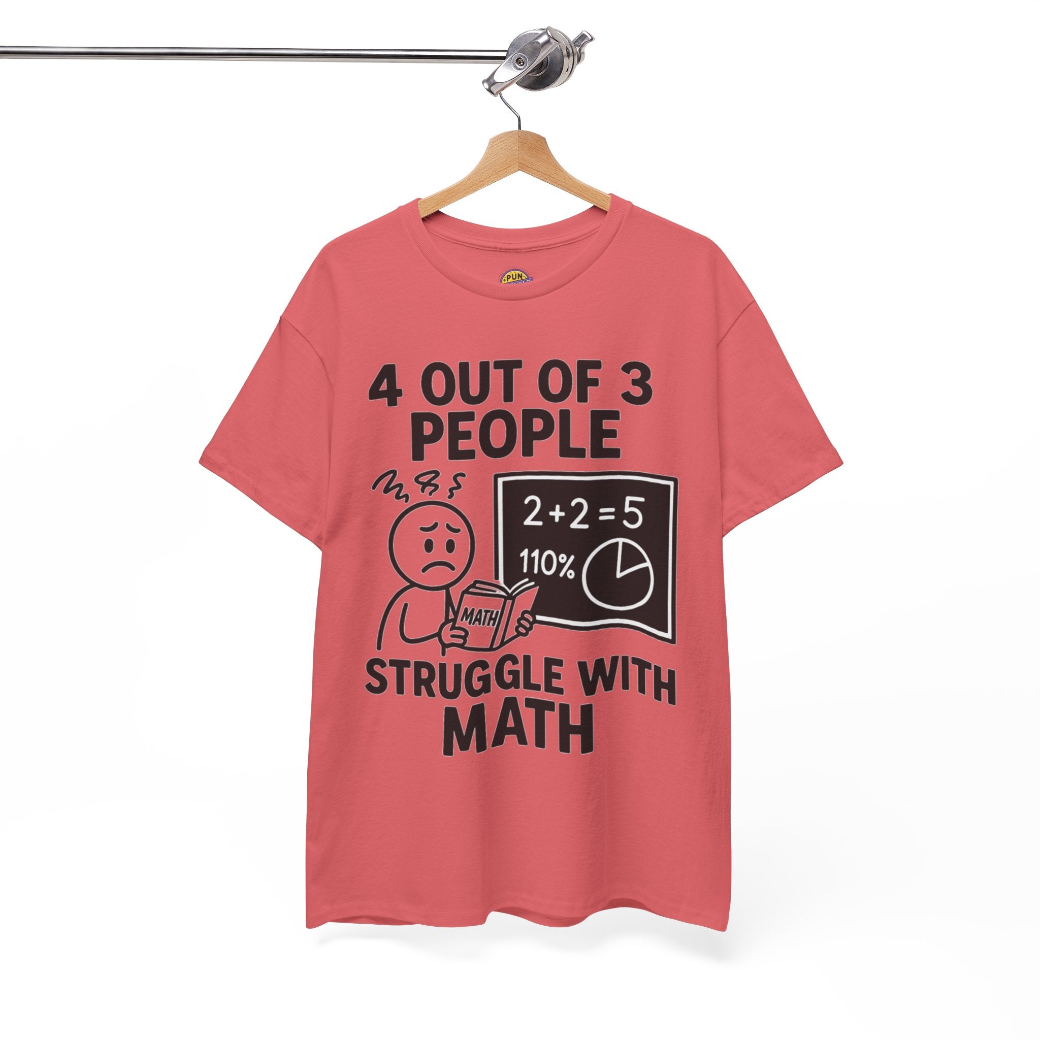 4 Out of 3 People Struggle With Math T-Shirt