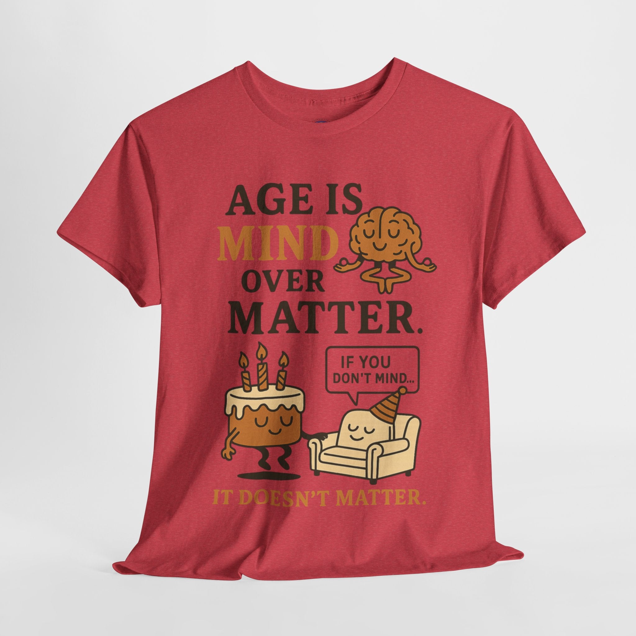 Age Doesn't Matter T-Shirt