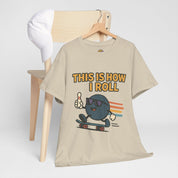 This is How I Roll T-Shirt