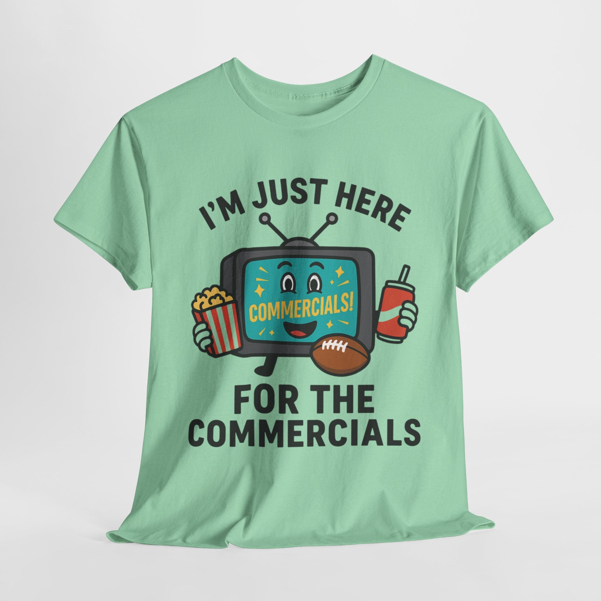 I'm Just Here for the Commercials T-Shirt