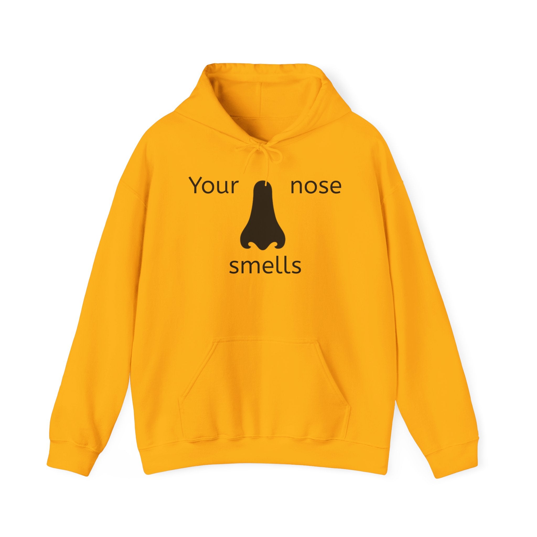 Your Nose Smells Hoodie