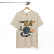 This is How I Roll T-Shirt