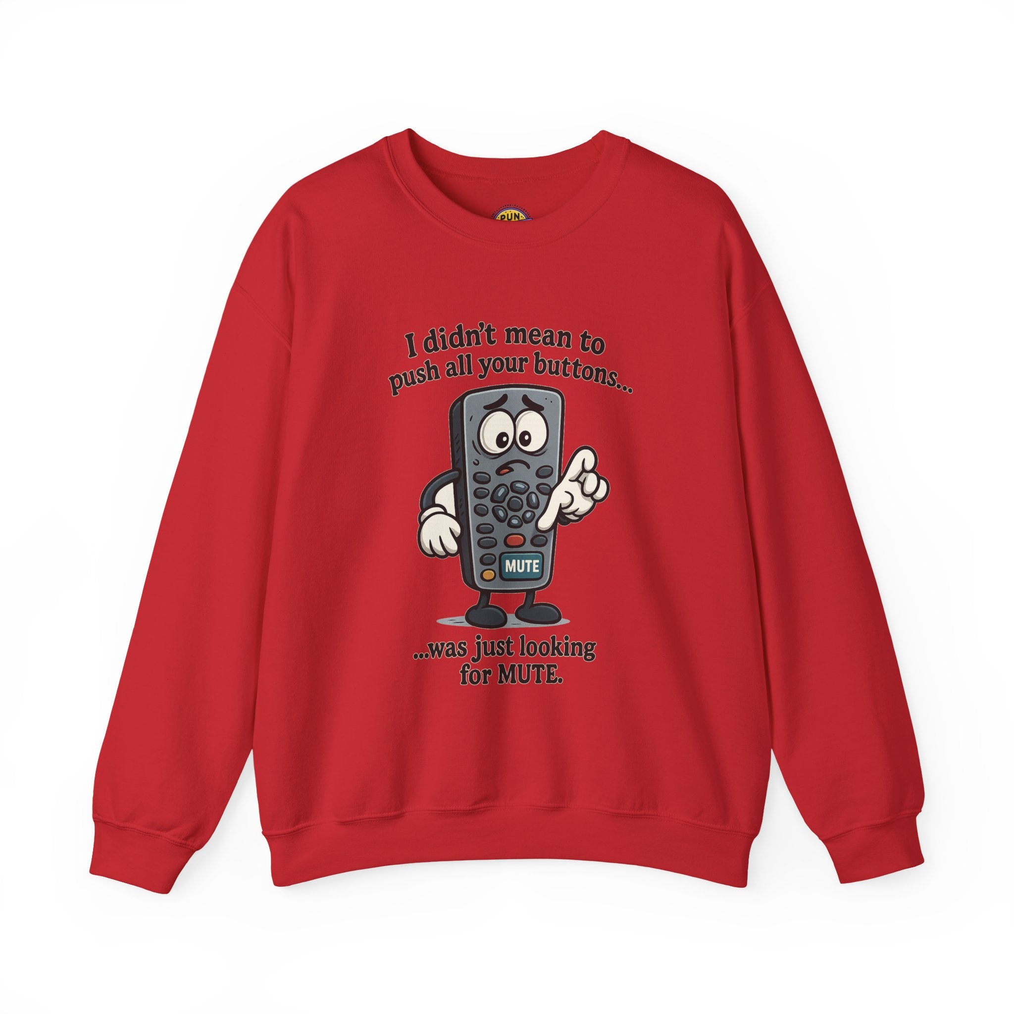 Press Your Mute Button Remote Control Sweatshirt