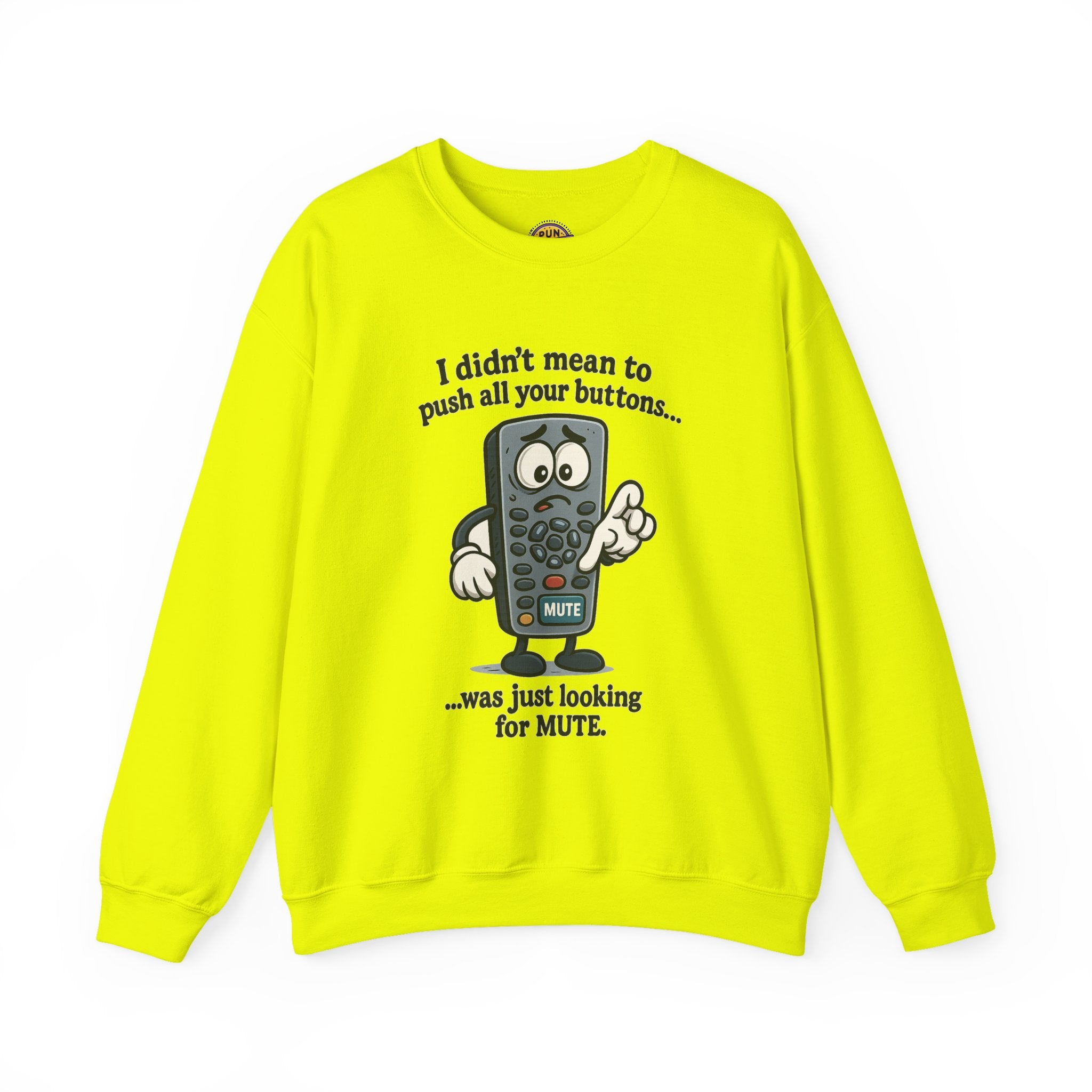 Press Your Mute Button Remote Control Sweatshirt