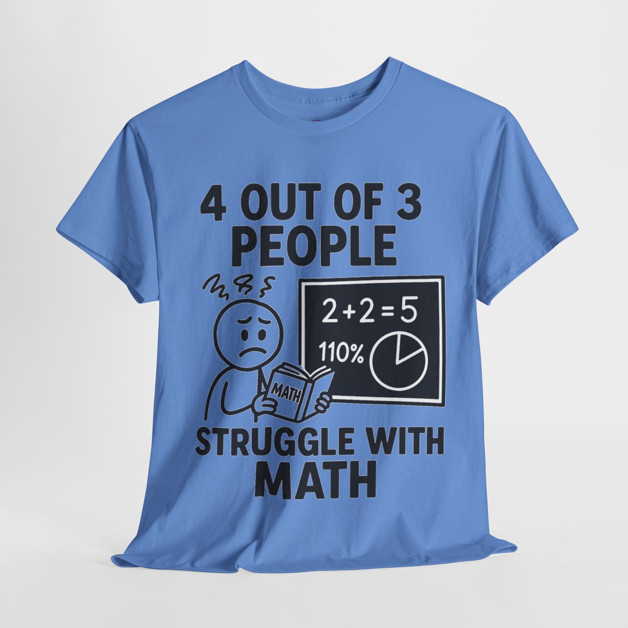 4 Out of 3 People Struggle With Math T-Shirt