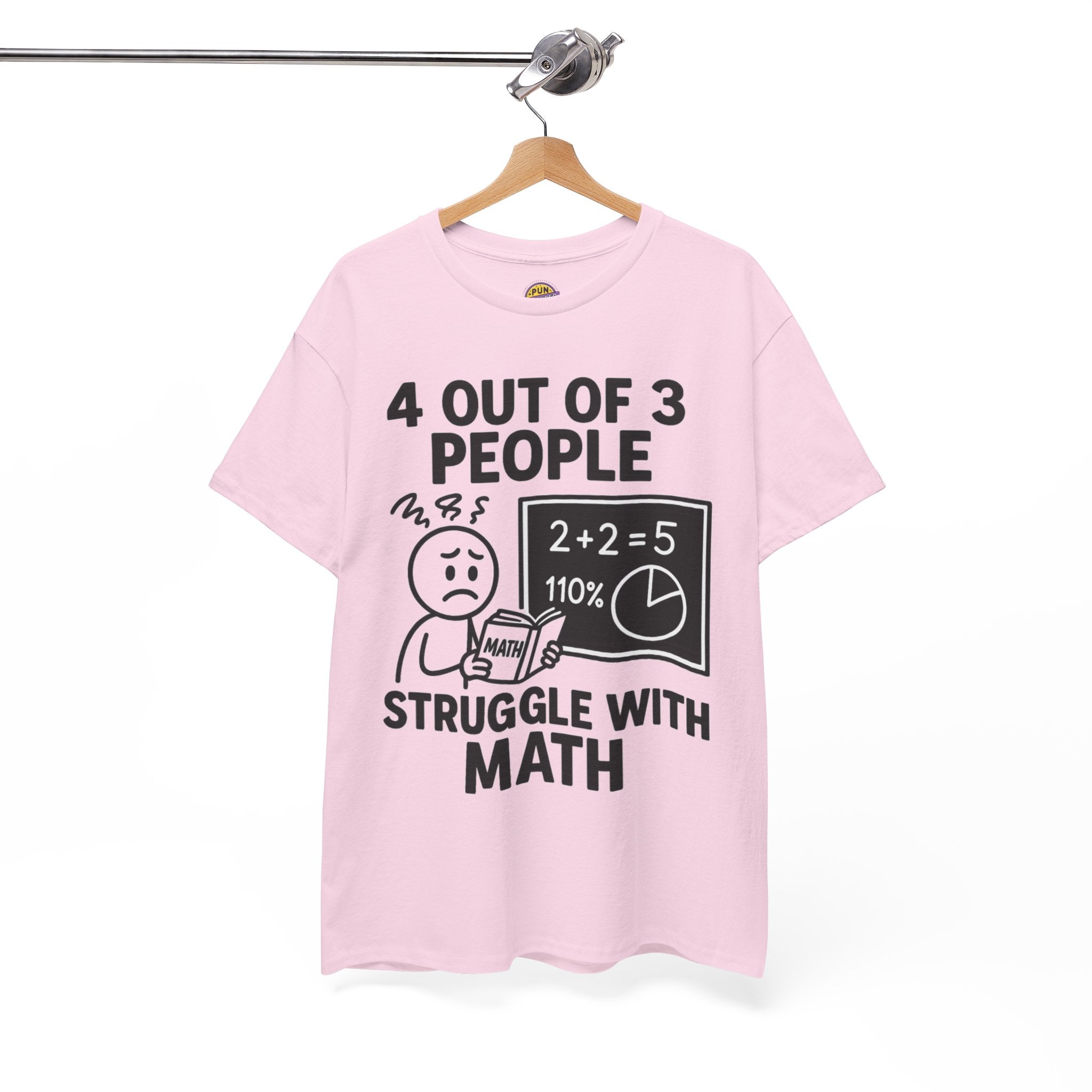 4 Out of 3 People Struggle With Math T-Shirt