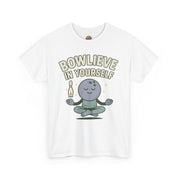 Bowleve in Yourself T-Shirt