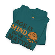 Age Doesn't Matter T-Shirt
