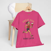 Sweat Now Wine Later T-Shirt