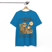 I Take Things Slowly Since I am Paid by the Hour T-Shirt