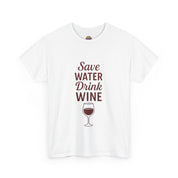 Save Water Drink Wine T-Shirt