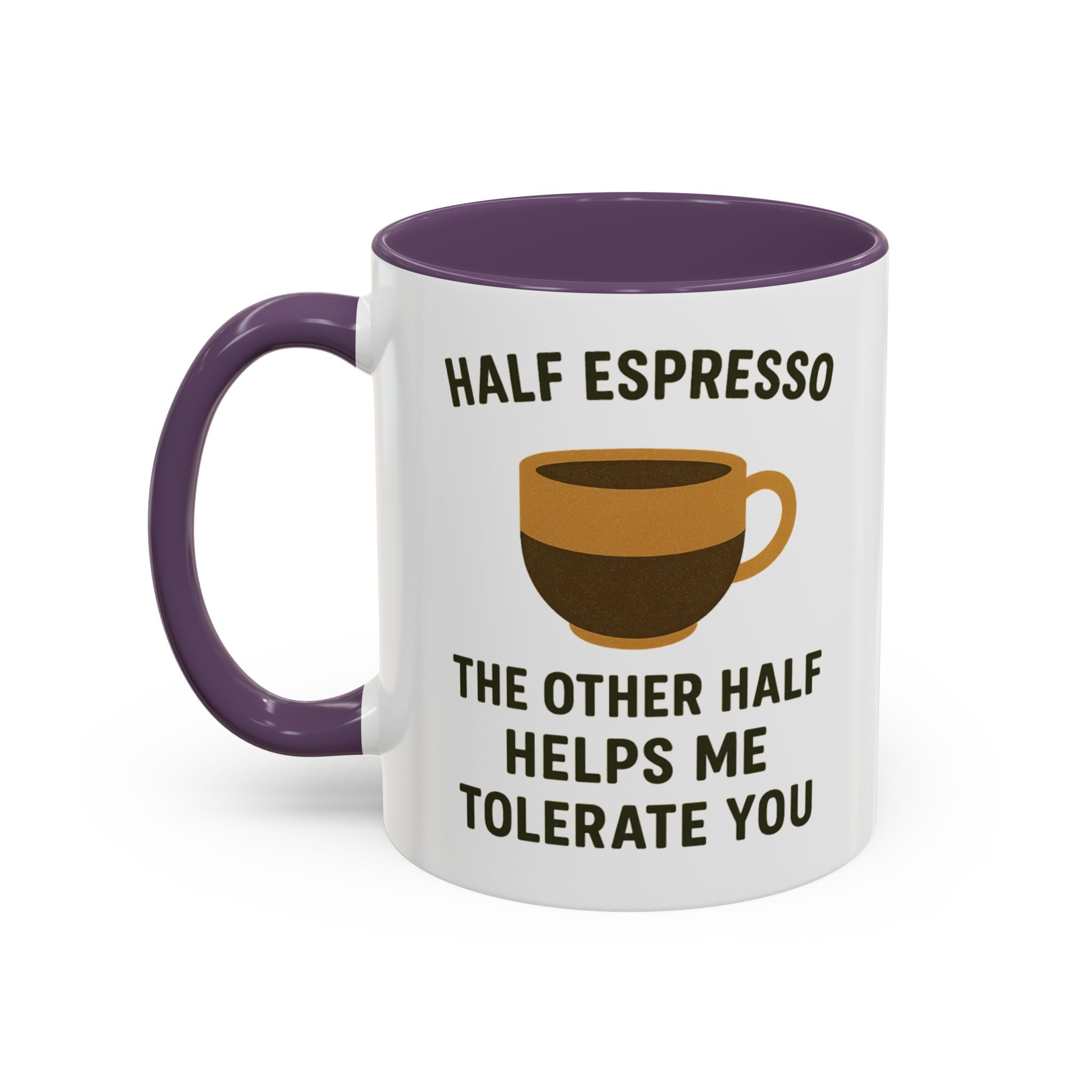 Half Espresso The Other Half Helps Me Tolerate You Coffee Mug