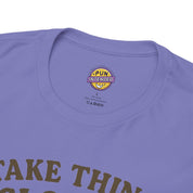 I Take Things Slowly Since I am Paid by the Hour T-Shirt