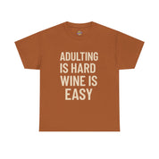 Adulting is Hard, Wine is Easy T-Shirt