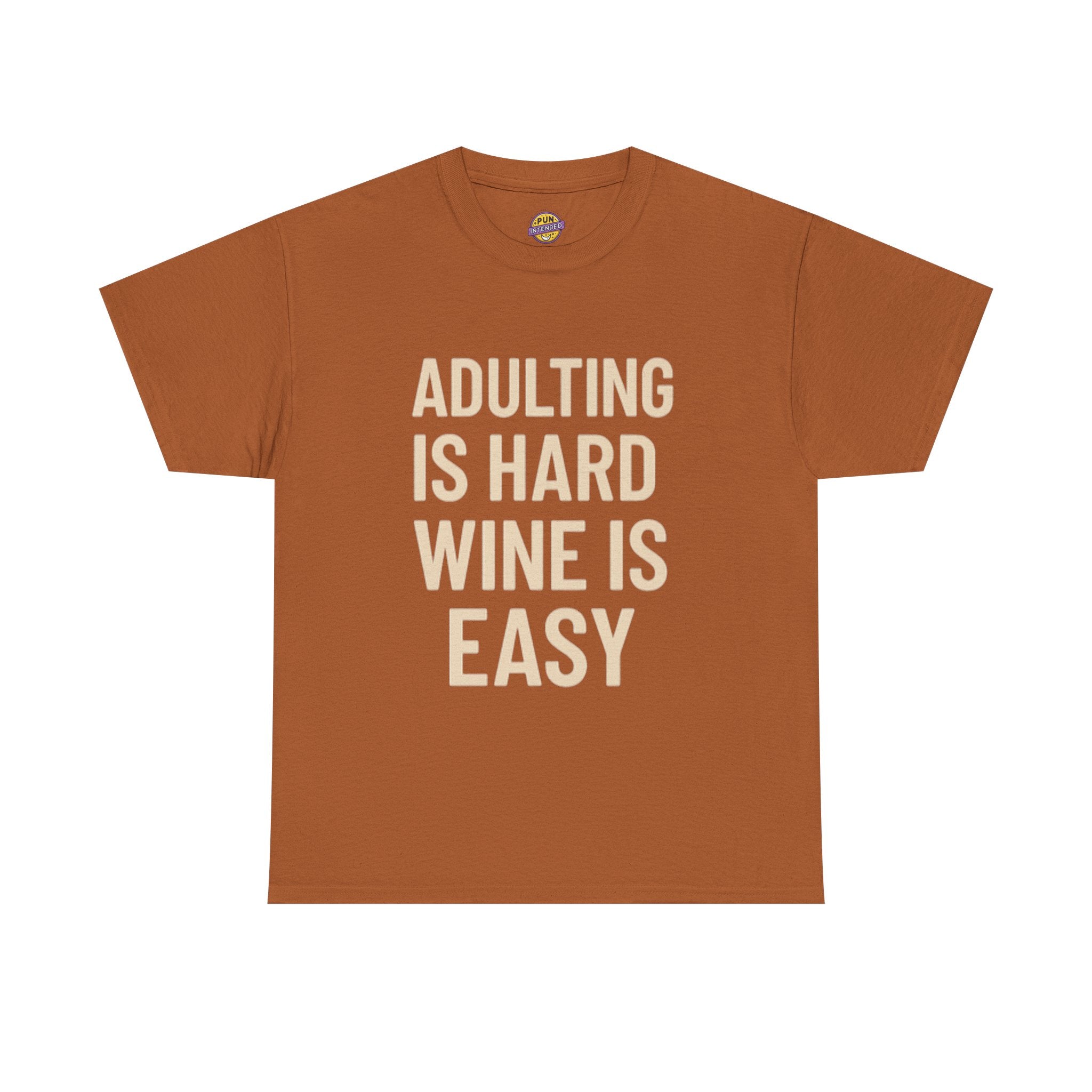 Adulting is Hard, Wine is Easy T-Shirt