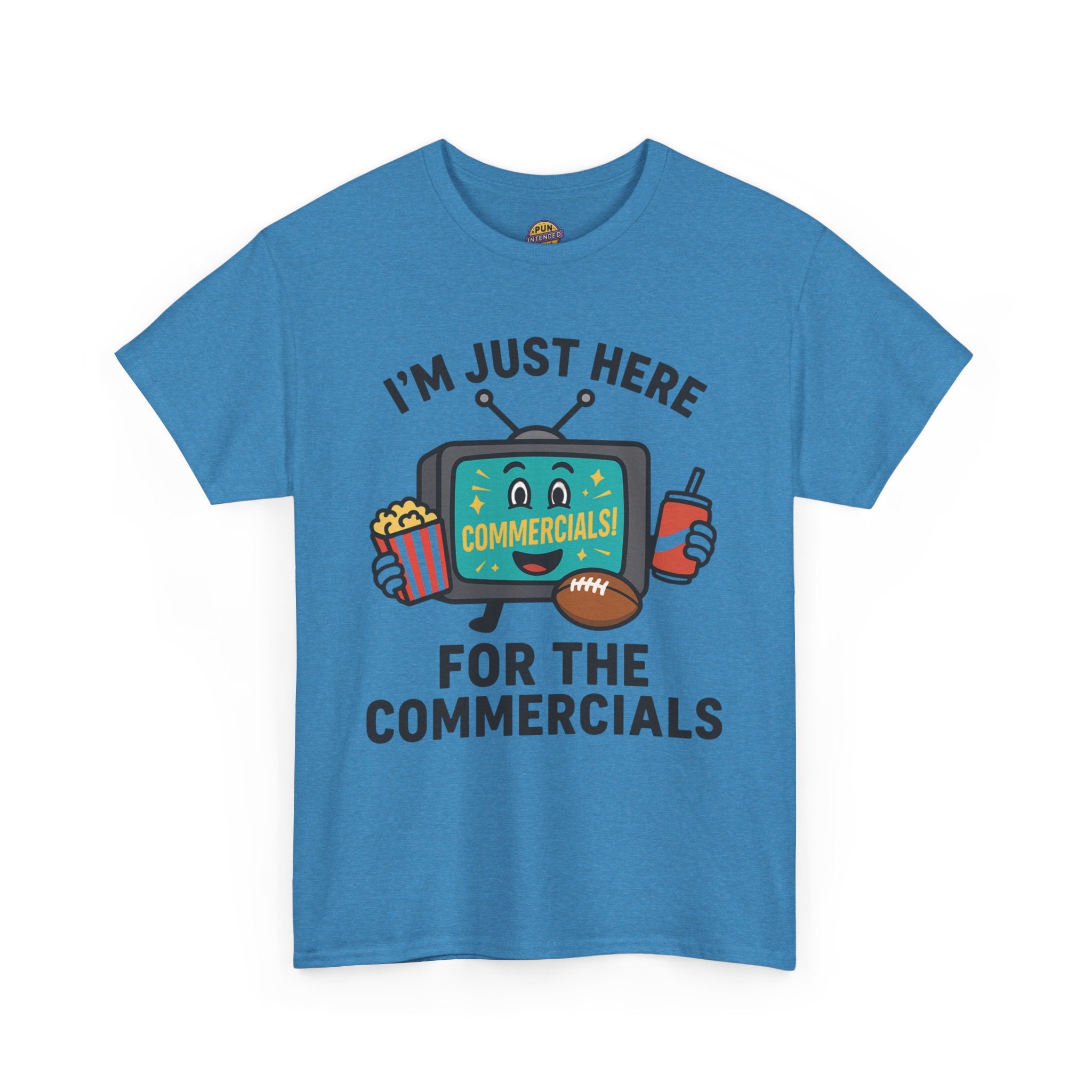 I'm Just Here for the Commercials T-Shirt