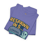 'Respawn in 5... Please Wait T-Shirt