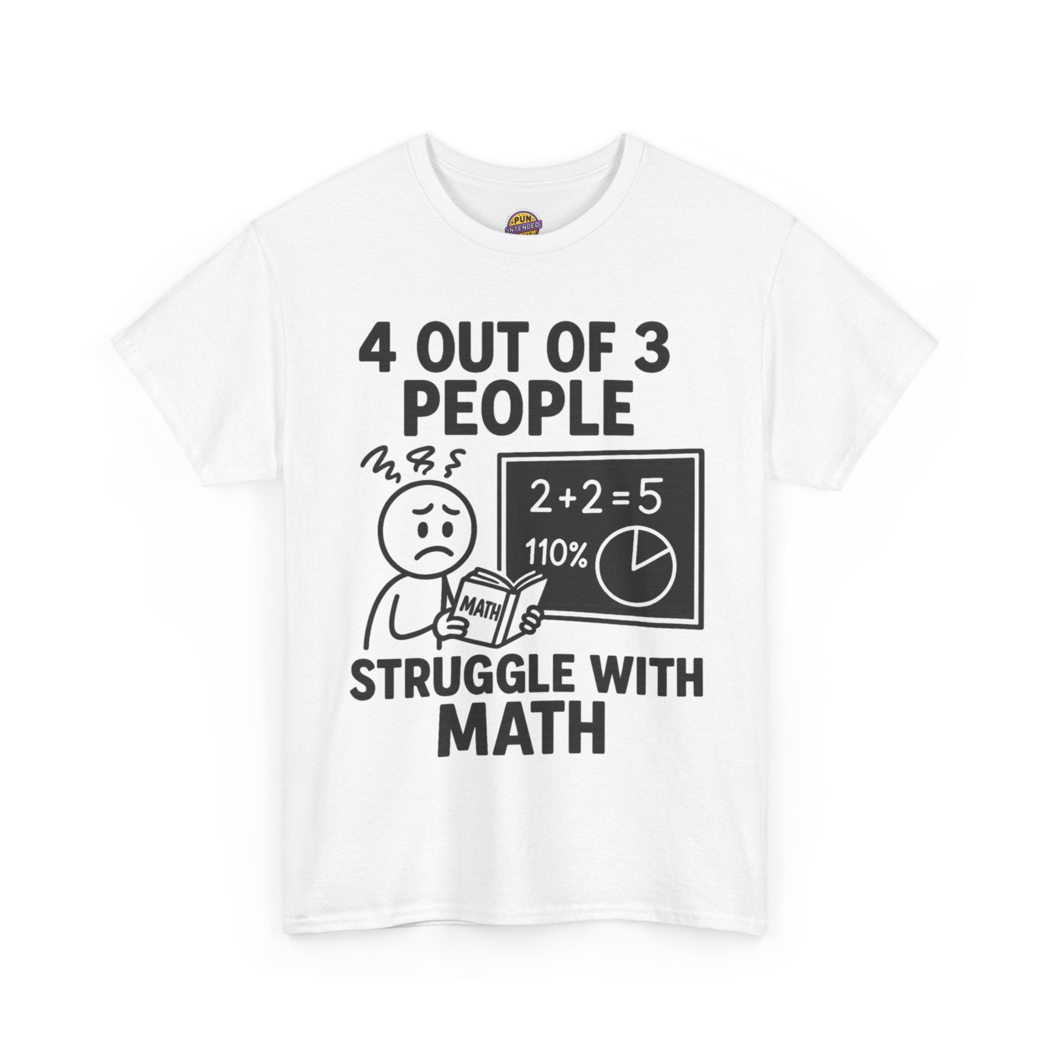 4 Out of 3 People Struggle With Math T-Shirt