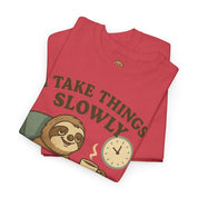 I Take Things Slowly Since I am Paid by the Hour T-Shirt
