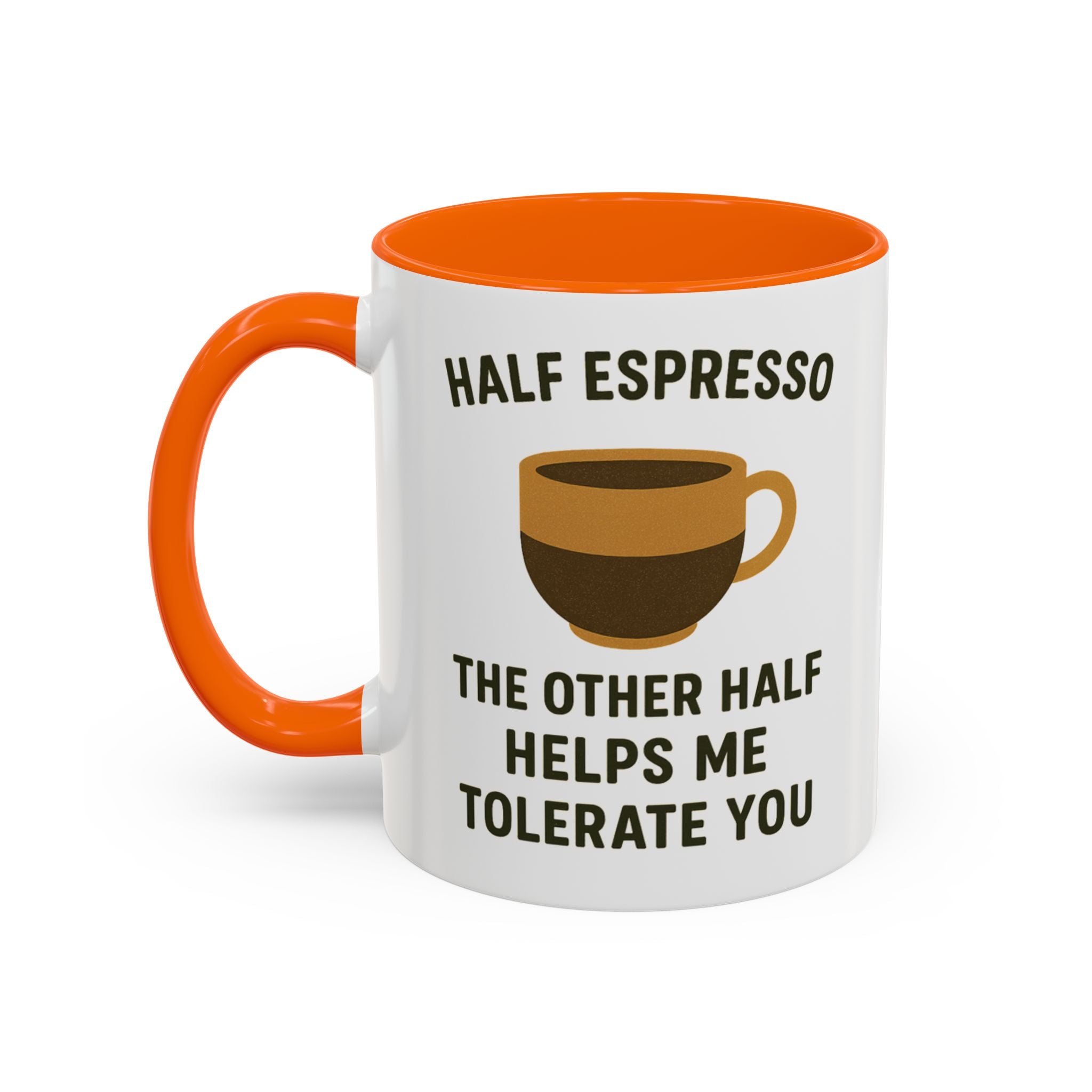 Half Espresso The Other Half Helps Me Tolerate You Coffee Mug