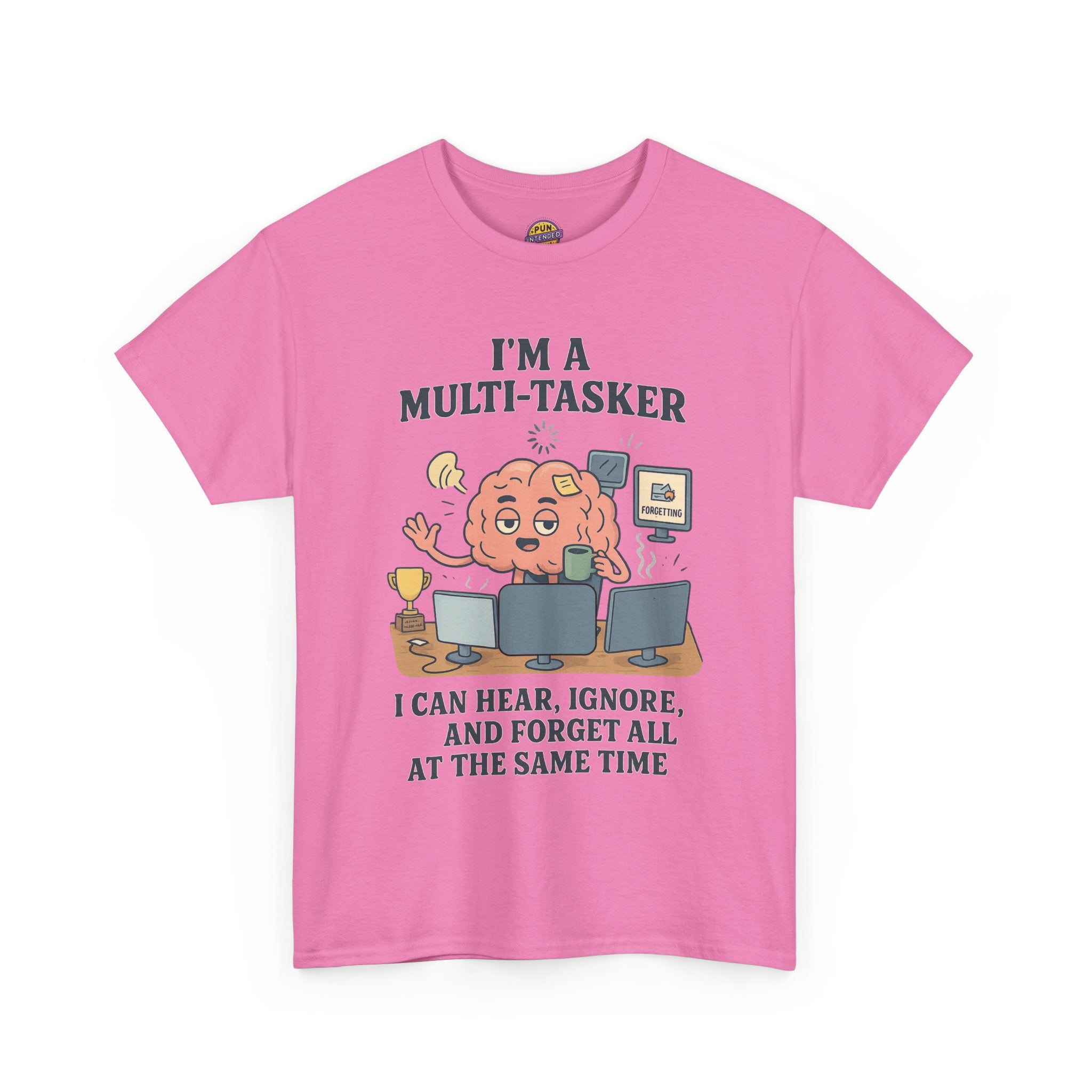 I am a Multitasker T-Shirt