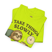 I Take Things Slowly Since I am Paid by the Hour T-Shirt