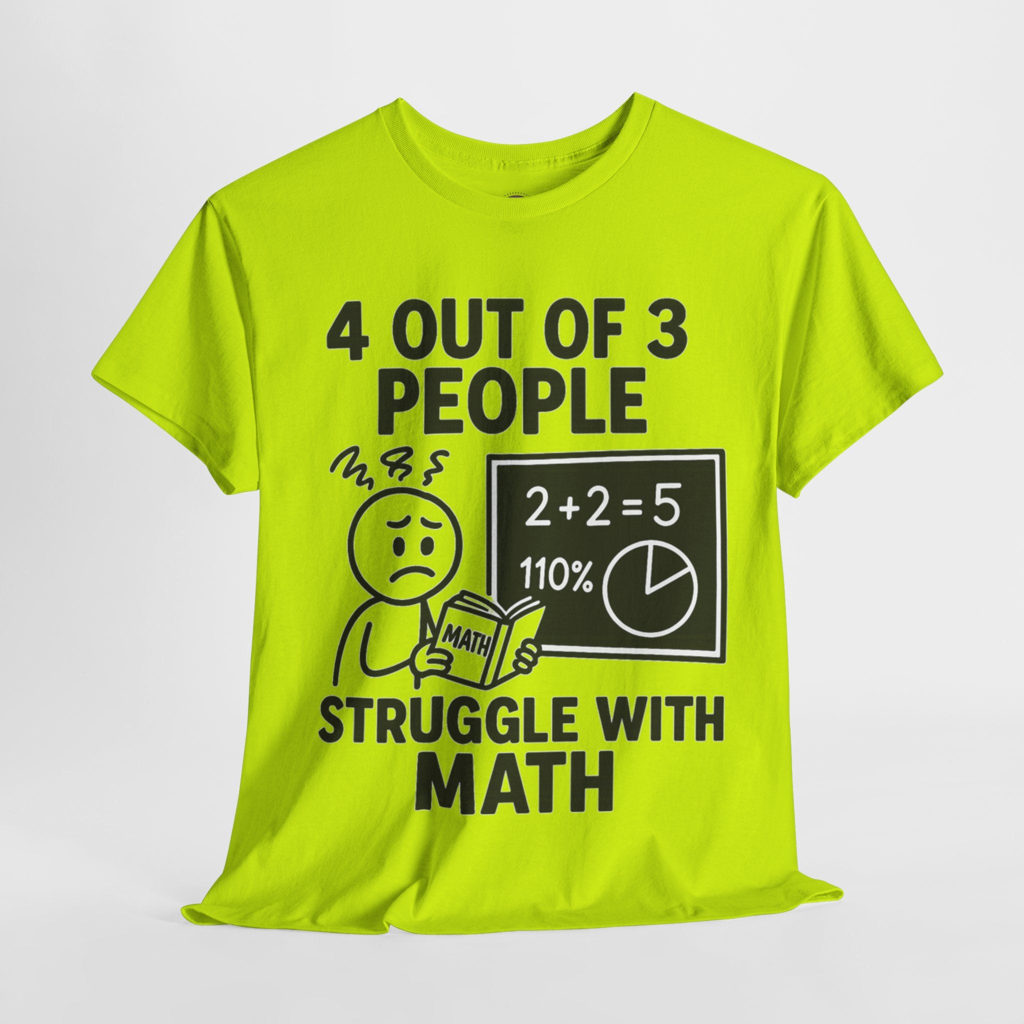 4 Out of 3 People Struggle With Math T-Shirt