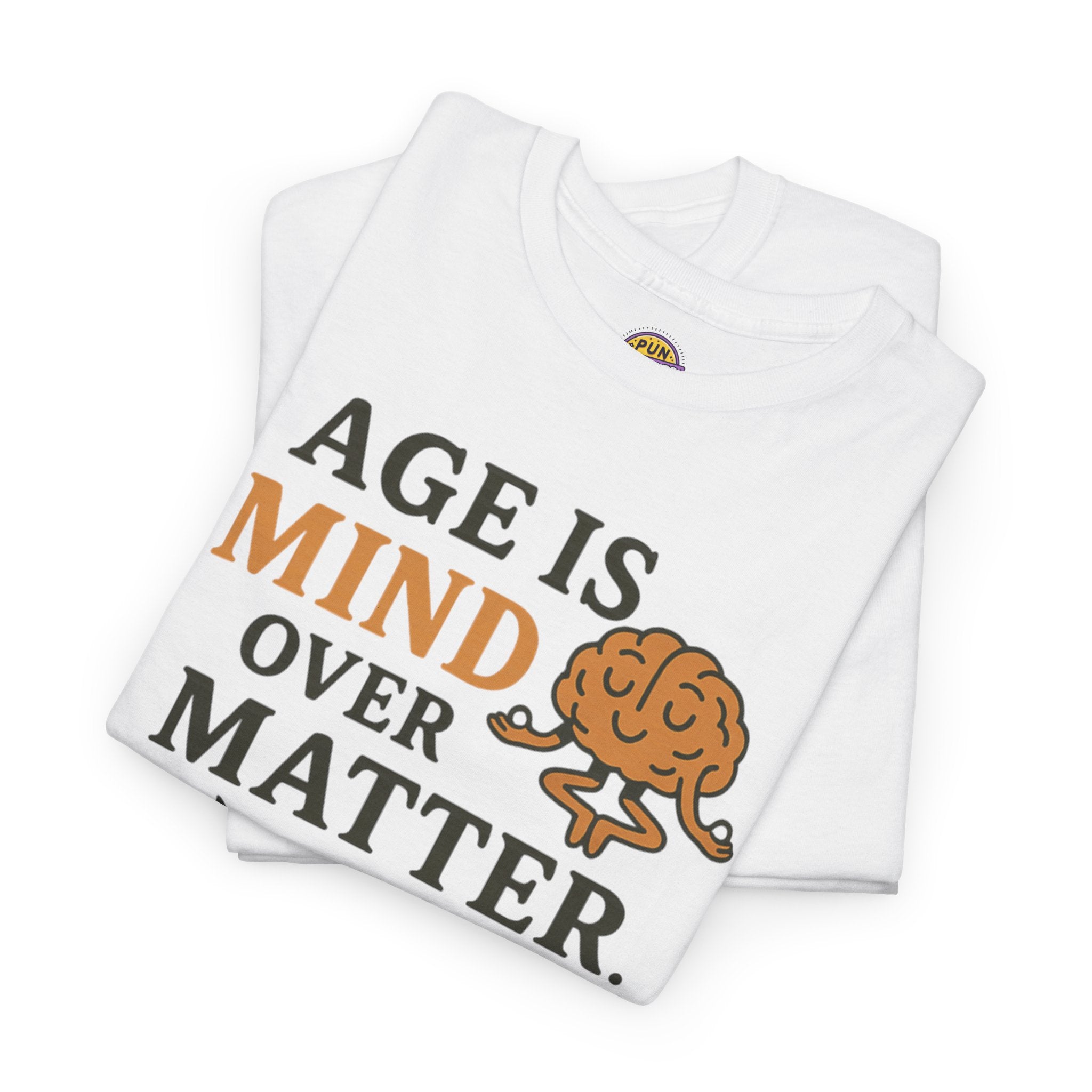 Age Doesn't Matter T-Shirt