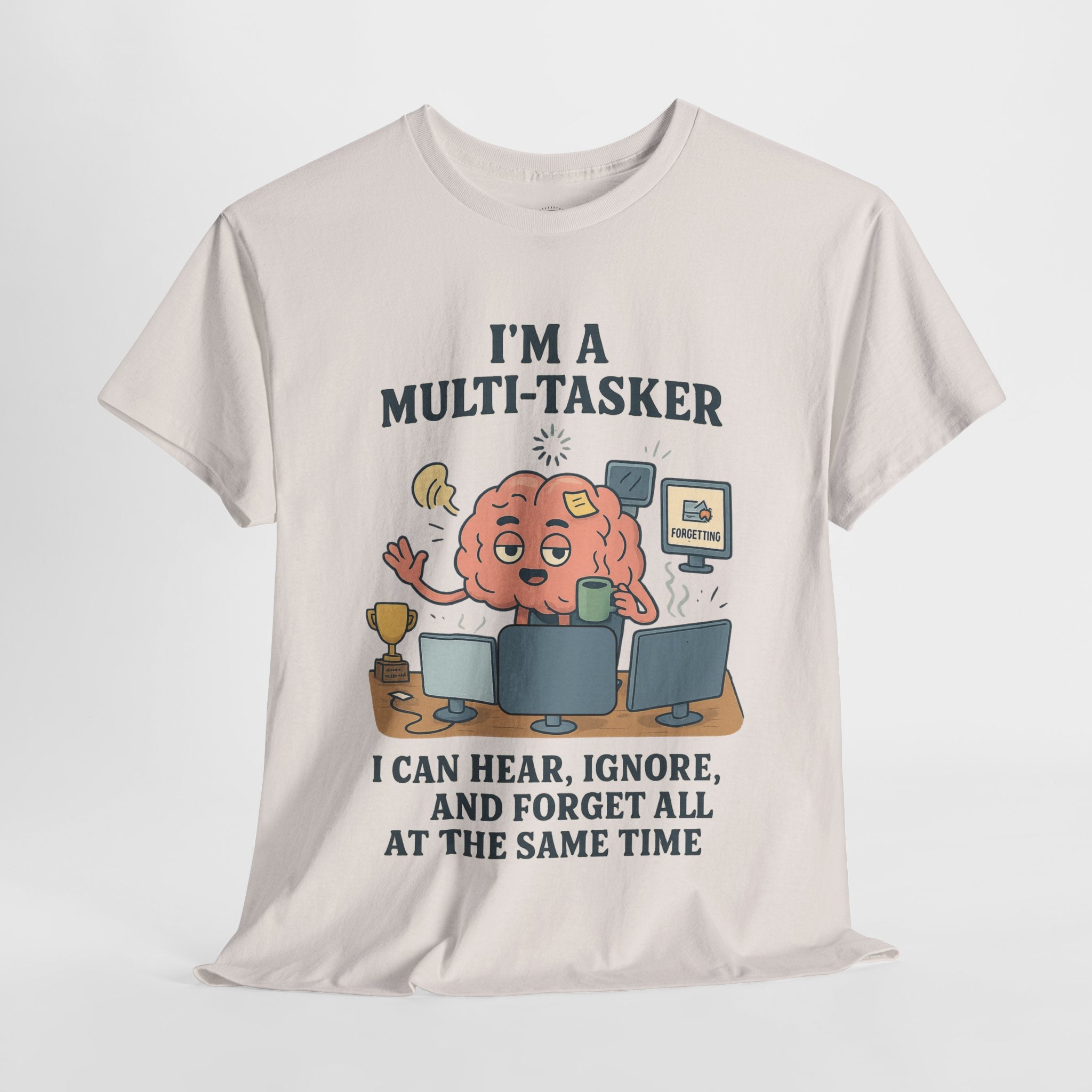 I am a Multitasker T-Shirt