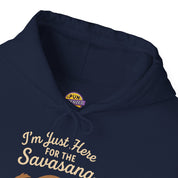 I’m Just Here for the Savasana Hoodie