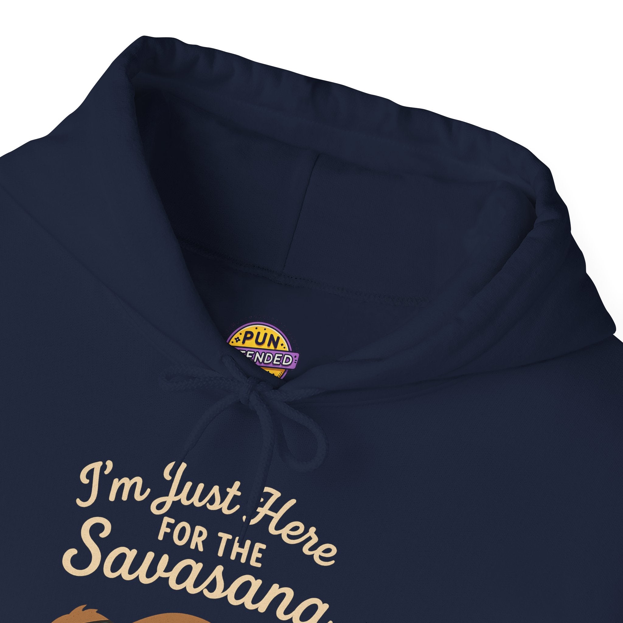 I’m Just Here for the Savasana Hoodie