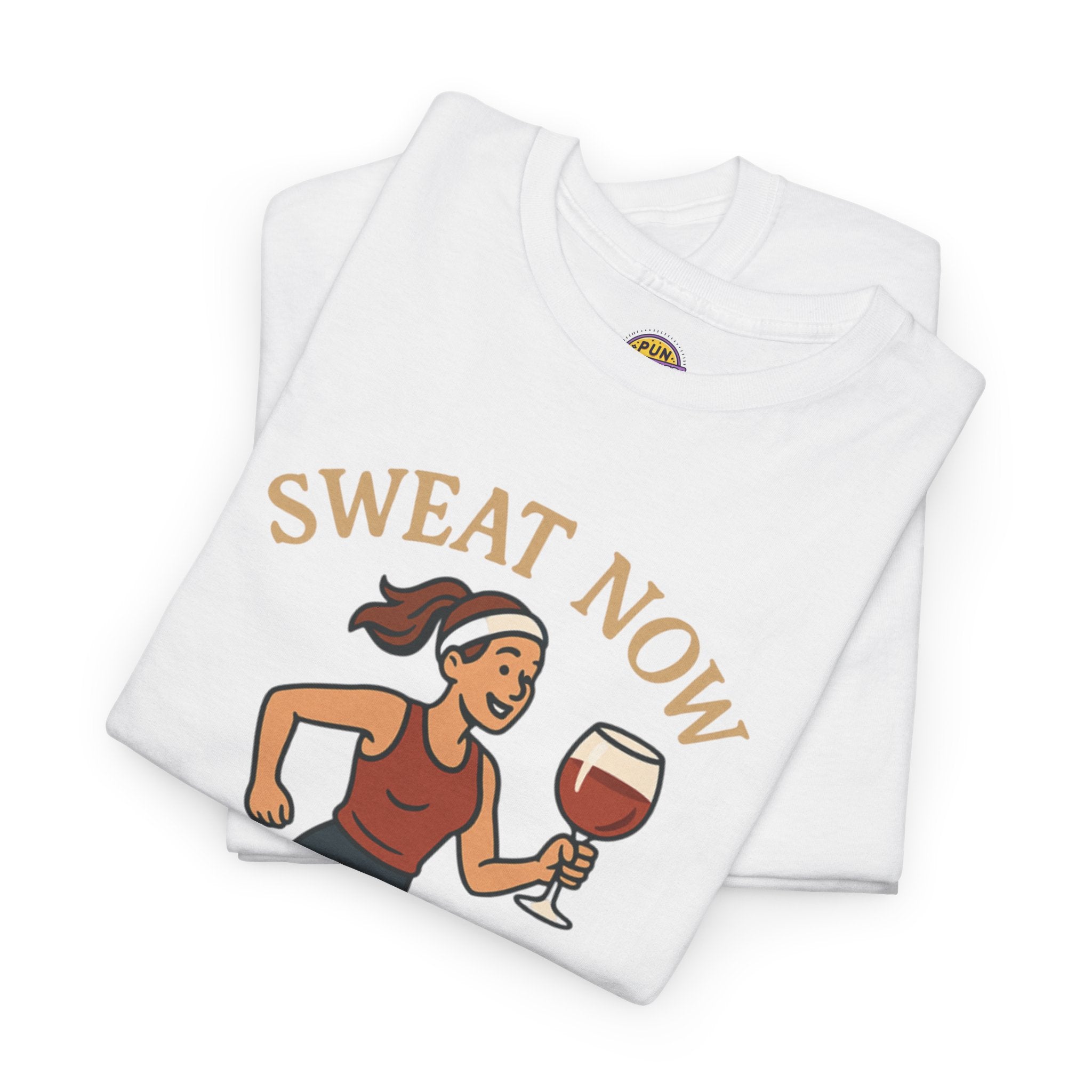 Sweat Now Wine Later T-Shirt