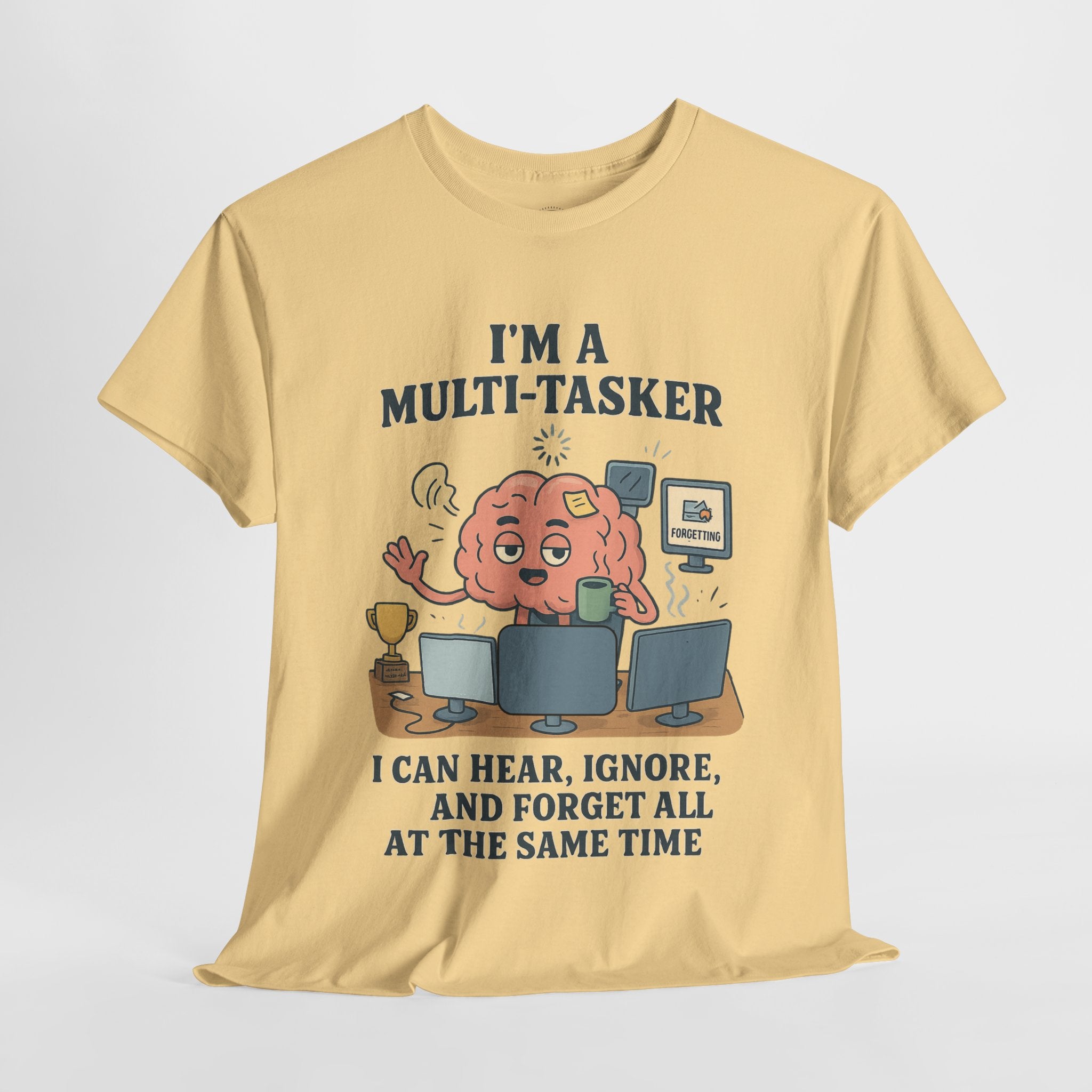 I am a Multitasker T-Shirt